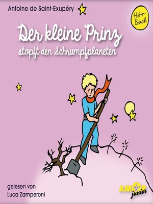 cover image of Der kleine Prinz stopft den Schrumpfplaneten--Der kleine Prinz, Band 7 (Ungekürzt)